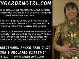 Dirtygardengirl snake huid dildo neuken & verzakking extreem