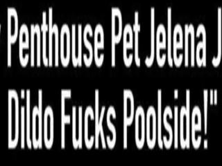 Malaking suso penthouse pet jelena jensen dildo fucks poolside!